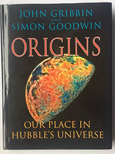 Origins: Our Place in Hubble's Universe Origins: Our Place in Hubble's Universe