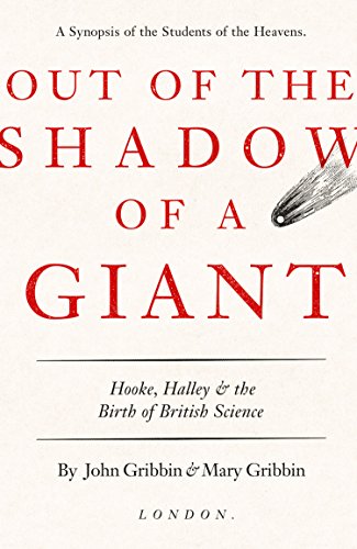 Out of the Shadow of a Giant: How Newton Stood on the Shoulders of Hooke and Halley Out of the Shadow of a Giant: How Newton Stood on the Shoulders of Hooke and Halley