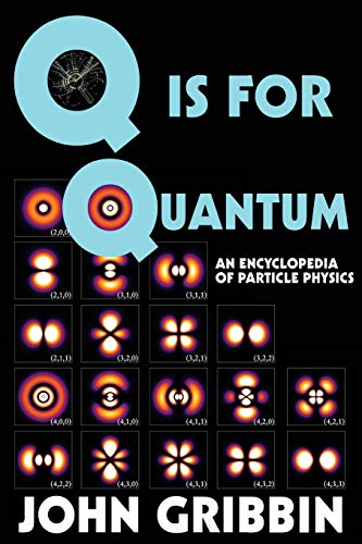 Q is for Quantum: An Encyclopedia of Particle Physics Q is for Quantum: An Encyclopedia of Particle Physics