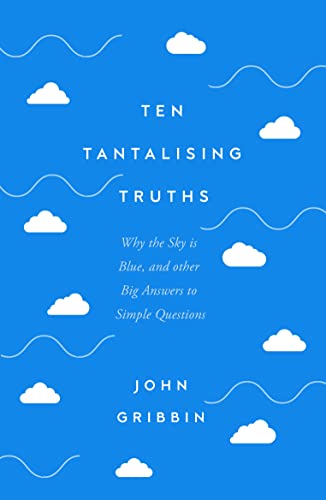 Ten Tantalising Truths: Big Answers to Simple Questions