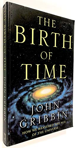The Birth of Time: How We Measured the Age of the Universe The Birth of Time: How We Measured the Age of the Universe