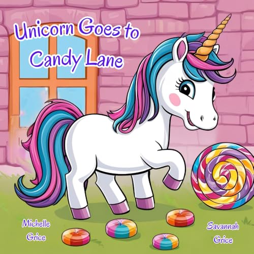 Unicorn Goes to Candy Lane