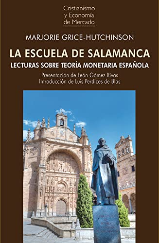 LA ESCUELA DE SALAMANCA: Lecturas sobre teoría monetaria española (Cristianismo y Economía de Mercado) von UNION EDITORIAL
