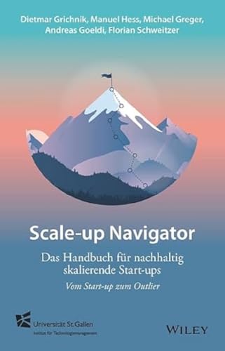 Scale-up Navigator: Das Handbuch für nachhaltig skalierende Start-ups - vom Start-up zum Outlier von Wiley