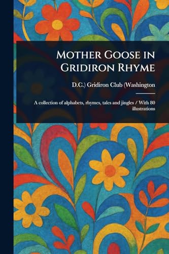 Mother Goose in Gridiron Rhyme von Anson Street Press
