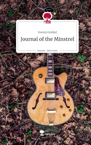 Journal of the Minstrel. Life is a Story - story.one von story.one publishing