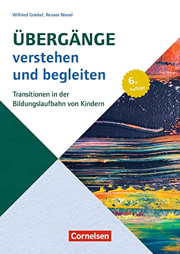 Übergänge verstehen und begleiten: Transitionen in der Bildungslaufbahn von Kindern – 6., aktualisierte Auflage (Beiträge zur Bildungsqualität) von Cornelsen bei Verlag an der Ruhr