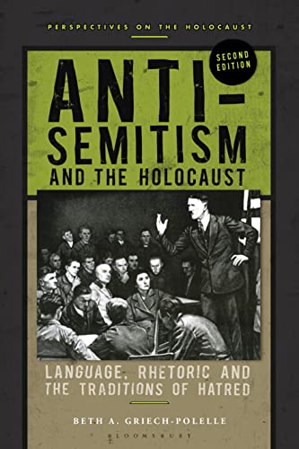 Anti-Semitism and the Holocaust: Language, Rhetoric and the Traditions of Hatred (Perspectives on the Holocaust) von Bloomsbury Academic