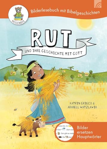 Rut und ihre Geschichte mit Gott: Eine biblische Geschichte erzählt für Leseanfänger. Hauptwörter sind durch Bilder ersetzt. Ein liebevolles Geschenk zur Einschulung und zum Lesen lernen (Brillenbär) von Brunnen Verlag GmbH