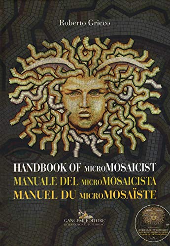 Manuale del micromosaicista. Con DVD. Ediz. italiana, inglese e francese (Arti visive, architettura e urbanistica)