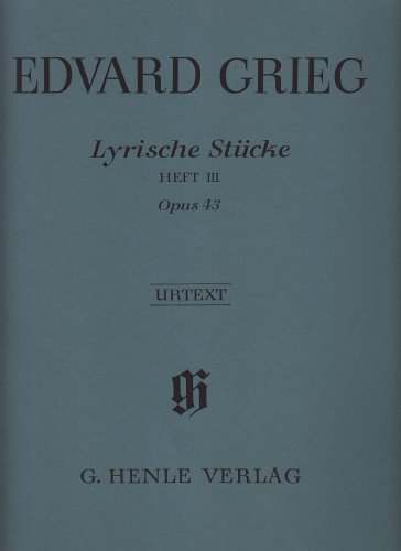 Lyrische Stücke Heft III, op. 43: Besetzung: Klavier zu zwei Händen (G. Henle Urtext-Ausgabe) Lyrische Stücke Heft III, op. 43: Besetzung: Klavier zu zwei Händen (G. Henle Urtext-Ausgabe)