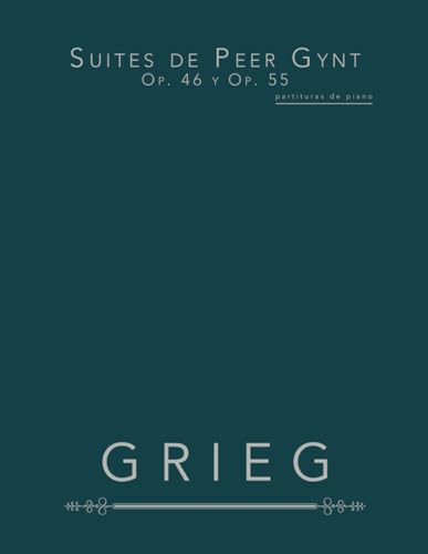 Suites de Peer Gynt, Op. 46 y Op. 55: partituras de piano Suites de Peer Gynt, Op. 46 y Op. 55: partituras de piano von Independently published