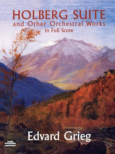 Holberg Suite: And Other Orchestral Works in Full Score (Dover Music Scores)