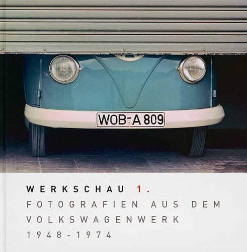 Werkschau 1 - Fotografien aus dem Volkswagenwerk 1948 - 1974