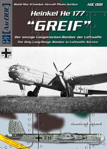 Heinkel He 177 Greif: Der einzige Langstreckenbomber der Luftwaffe /The only long-range bomber in Luftwaffe service