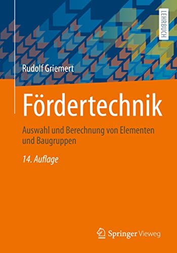 Fördertechnik: Auswahl und Berechnung von Elementen und Baugruppen von Springer-Verlag GmbH