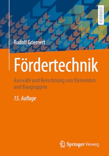 Fördertechnik: Auswahl und Berechnung von Elementen und Baugruppen