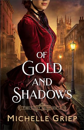 Of Gold and Shadows (Time's Lost Treasures, 1, Band 1) von Bethany House Publishers, a division of Baker Publishing Group