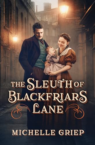 The Sleuth of Blackfriars Lane: Volume 3