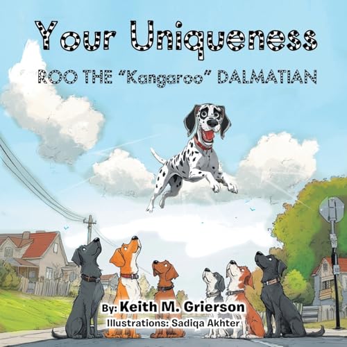 Your Uniqueness: Roo The "Kangaroo" Dalmatian von Archway Publishing