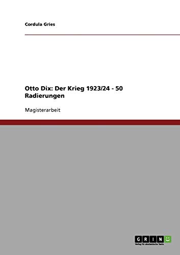 Authentische Kriegsreflexionen? Eine Analyse von Otto Dix¿ Werk: Der Krieg: Magisterarbeit