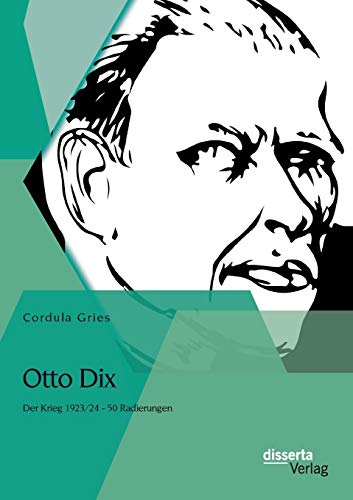 Otto Dix: Der Krieg 1923/24 - 50 Radierungen von Disserta Verlag