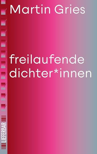 freilaufende dichter*innen von lieferbar - solidarischer Benefizverlag