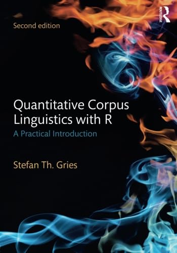 Quantitative Corpus Linguistics with R von Routledge