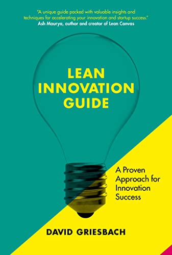 The Lean Innovation Guide: A proven approach for innovation success von BIS Publishers