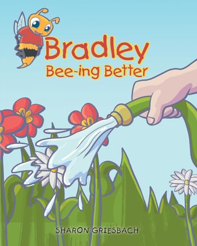 Bradley Bee-ing Better von LifeRich Publishing