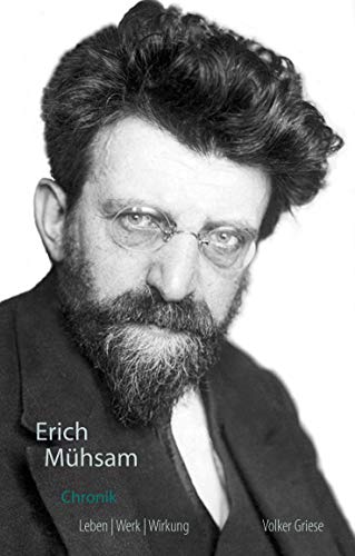 Erich Mühsam Chronik: Leben, Werk, Wirkung von Books on Demand GmbH