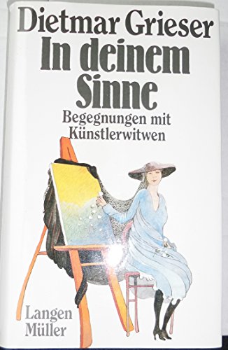 In deinem Sinne: Begegnungen mit Künstlerwitwen