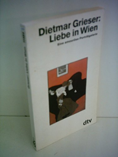 Liebe in Wien: Eine amouröse Porträtgalerie (dtv Sachbuch) von dtv Verlagsgesellschaft mbH & Co. KG