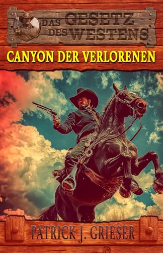 Canyon der Verlorenen: Ein Mann wie Zack Tully Band 1 – Historischer Western (Historische Western-Reihe "Das Gesetz des Westens", Band 11) von EK-2 Publishing