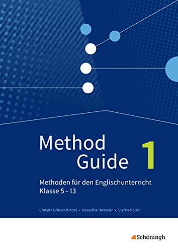 Method Guide - Methoden für den Englischunterricht - Klassen 5 - 13 - Neubearbeitung: Band 1 von SCHÖNINGH VERLAG IM WESTERMANN SCHULBUCH