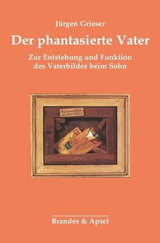Der phantasierte Vater: Zu Entstehung und Funktion des Vaterbildes beim Sohn (edition diskord)