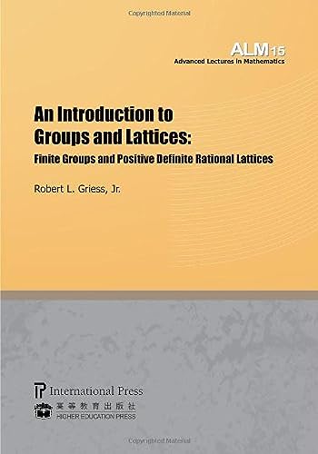 An Introduction to Groups and Lattices: Finite Groups and Positive Definite Rational Lattices (Advanced Lectures in Mathematics, Band 15)