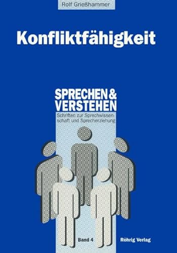 Konfliktfähigkeit (Sprechen und Verstehen: Schriften zur Sprechwissenschaft und Sprecherziehung)