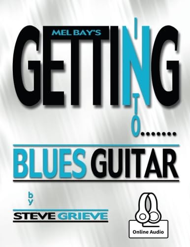 Getting Into Blues Guitar Getting Into Blues Guitar von Mel Bay Publications, Inc.