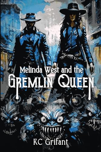 Melinda West and the Gremlin Queen (Monster Gunslingers, Band 2) von Brigids Gate Press, LLC
