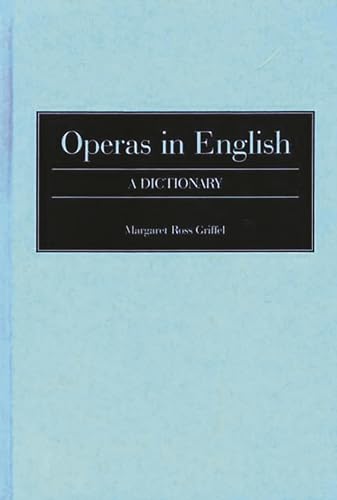 Operas in English: A Dictionary Operas in English: A Dictionary von Greenwood