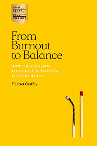 From Burnout to Balance: How to Reclaim Your Life & Improve Your Health von Hardie Grant Books