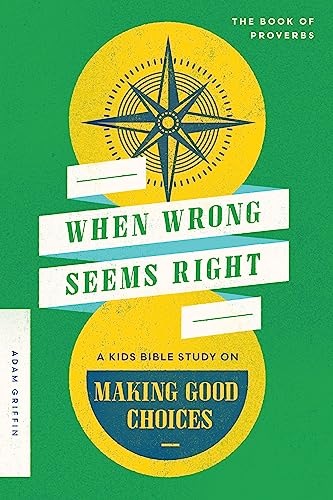 When Wrong Seems Right: A Kids Bible Study on Making Good Choices von Moody Publishers