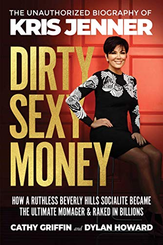 Dirty Sexy Money: The Unauthorized Biography of Kris Jenner (Front Page Detectives) von Skyhorse