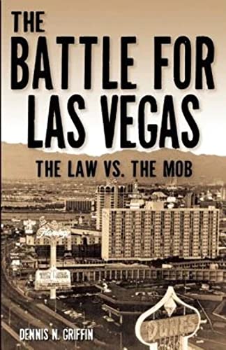 The Battle for Las Vegas: The Law vs. The Mob