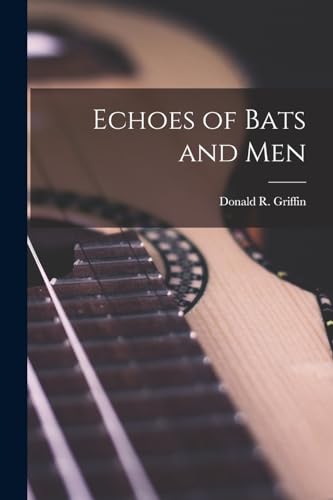 Echoes of Bats and Men