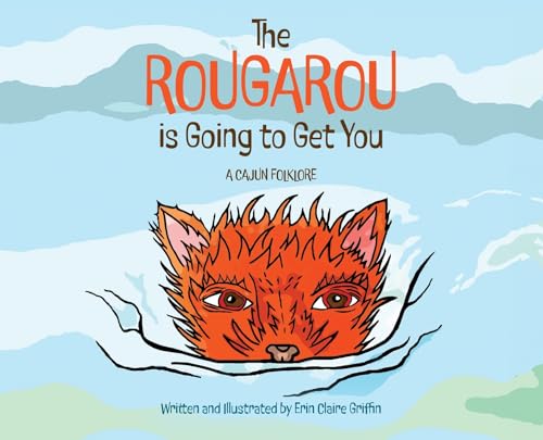 The Rougarou is Going to Get You von Atmosphere Press
