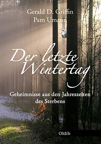 Der letzte Wintertag: Geheimnisse aus den Jahreszeiten des Sterbens Der letzte Wintertag: Geheimnisse aus den Jahreszeiten des Sterbens