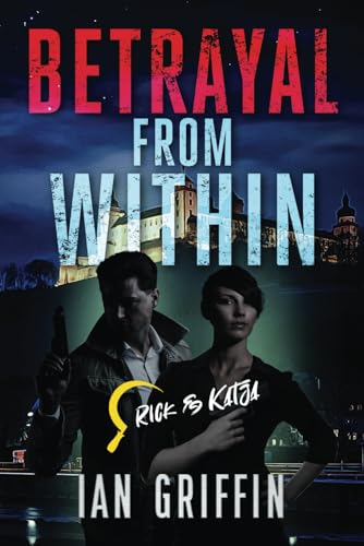 Betrayal from Within: Rick and Katja Book 3