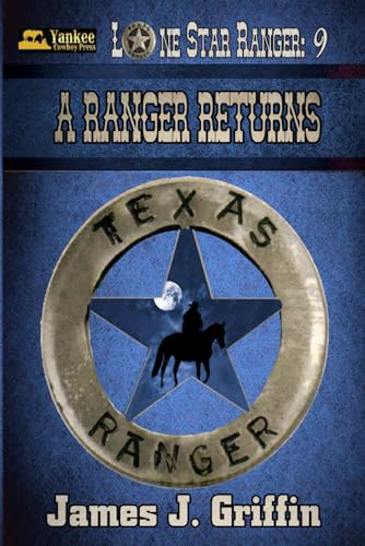 A Ranger Returns (Lone Star Ranger, Band 9)